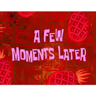 A few moments later - Spongebob time series