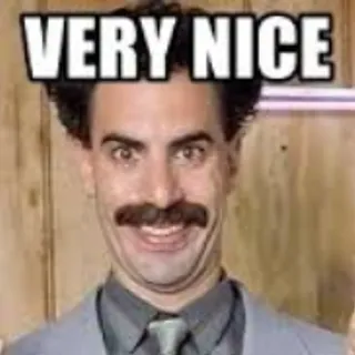 Borat - It's very nice!