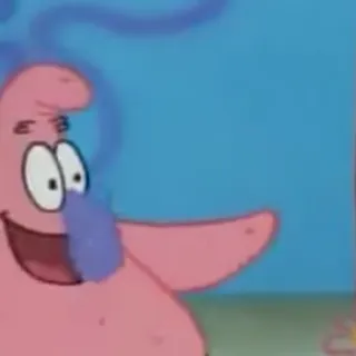 Patrick.. I am sorry I doubted you - Spongebob Squarepants